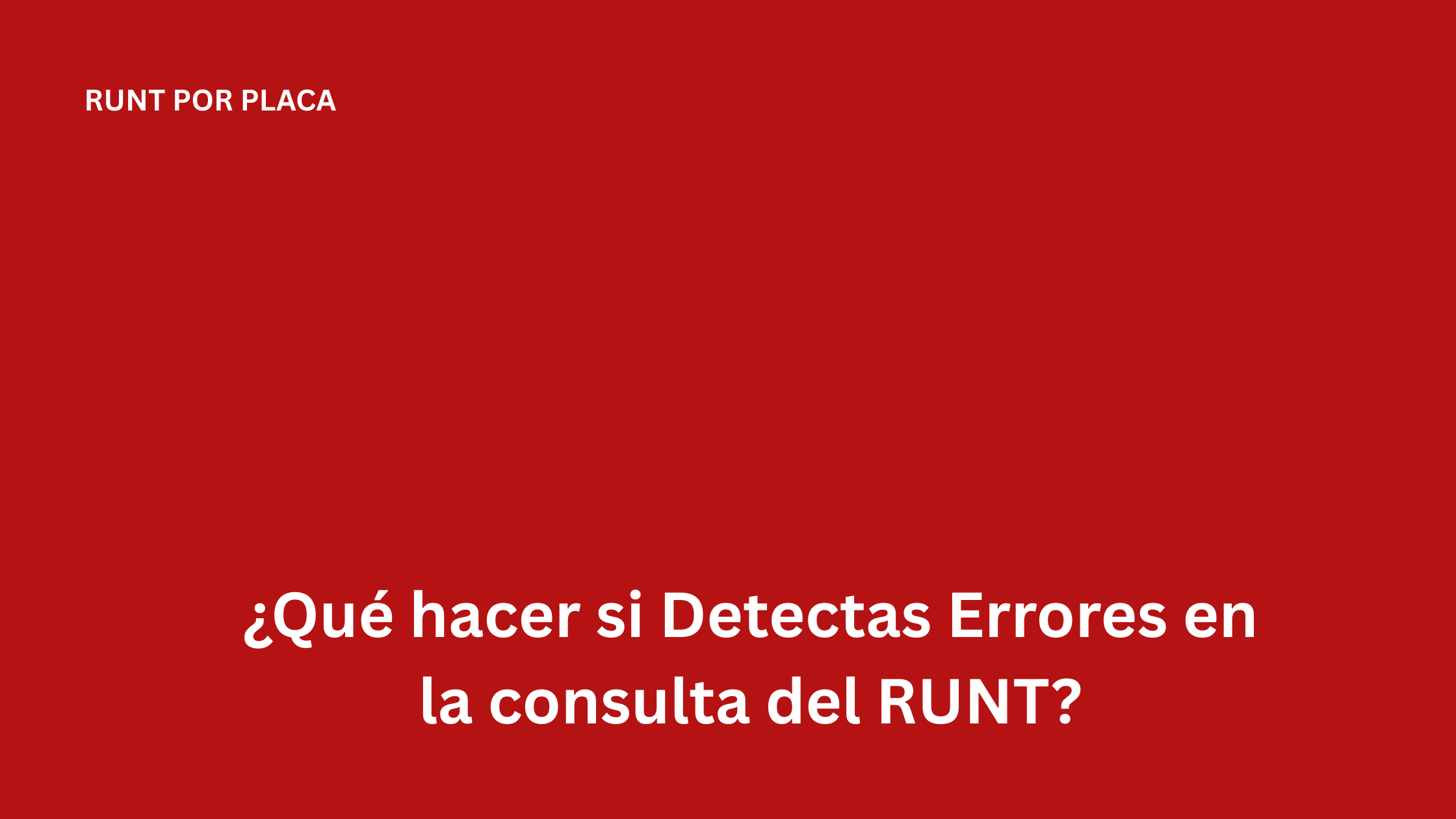 ¿Qué hacer si Detectas Errores en la consulta del RUNT?